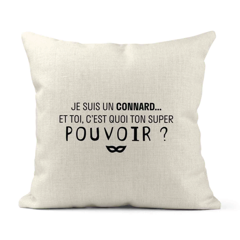 Housse de coussin - Lin - Décoration - imprimé Citation humour Je suis un Connard et toi c'est quoi ton super pouvoir