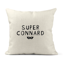 Housse de coussin - Lin - Décoration - imprimé Citation humour Super connard