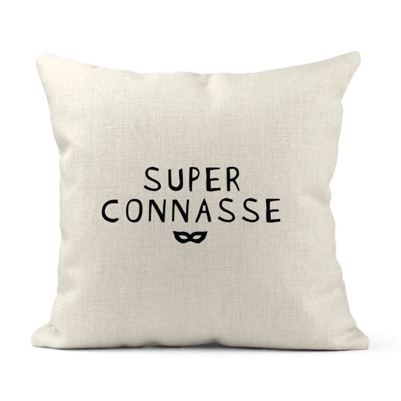 Housse de coussin - Lin - Décoration - imprimé Citation humour Super connasse