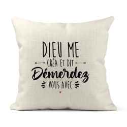 Housse de coussin - Lin - Décoration - imprimé Citation humour Dieu me créa et dit démerdez vous avec