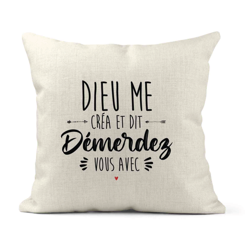 Housse de coussin - Lin - Décoration - imprimé Citation humour Dieu me créa et dit démerdez vous avec