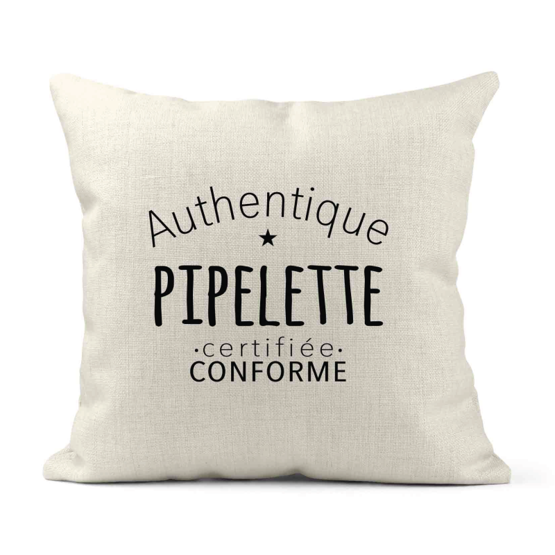 Housse de coussin - Lin - Décoration - imprimé Citation humour Authentique pipelette