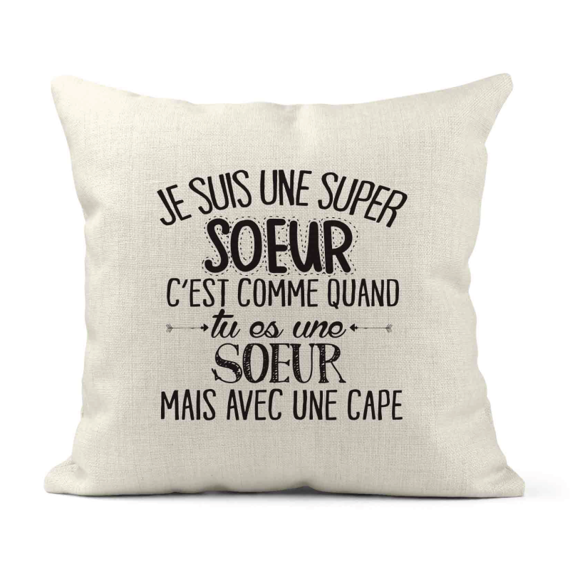 Housse de coussin - Lin - Décoration - imprimé Citation humour Je suis une super soeur avec une cape