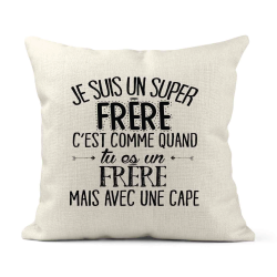 Housse de coussin - Lin - Décoration - imprimé Citation humour Je suis un super frère avec une cape
