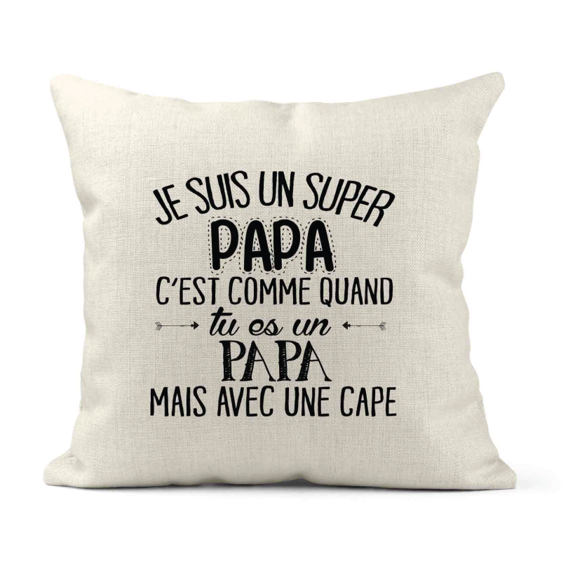 Housse de coussin - Lin - Décoration - imprimé Citation humour Je suis un super Papa avec une cape