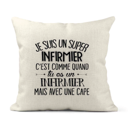 Housse de coussin - Lin - Décoration - imprimé Citation humour Je suis un super infirmier