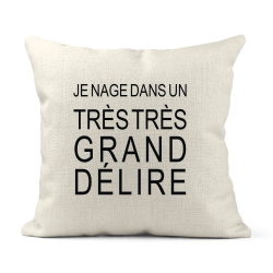 Housse de coussin - Lin - Décoration - imprimé Citation humour Je nage dans un très très grand délire