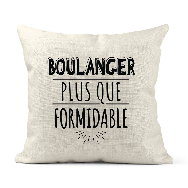 Housse de coussin - Lin - Décoration - imprimé Citation humour Boulanger plus que formidable