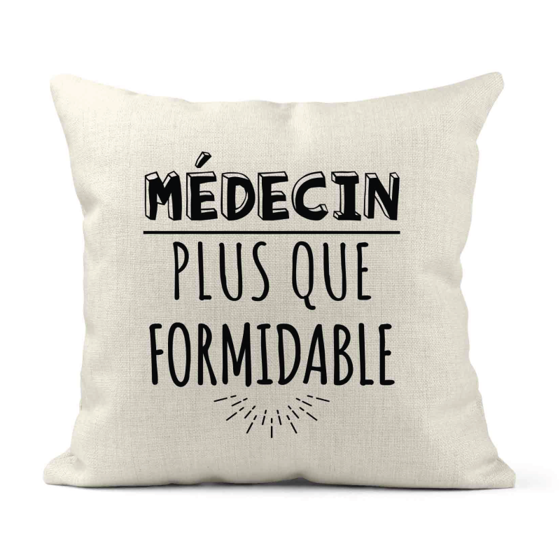 Housse de coussin - Lin - Décoration - imprimé Citation humour Médecin plus que formidable