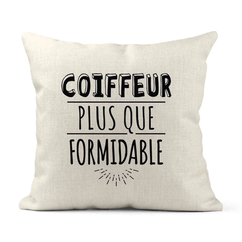 Housse de coussin - Lin - Décoration - imprimé Citation humour Coiffeur plus que formidable