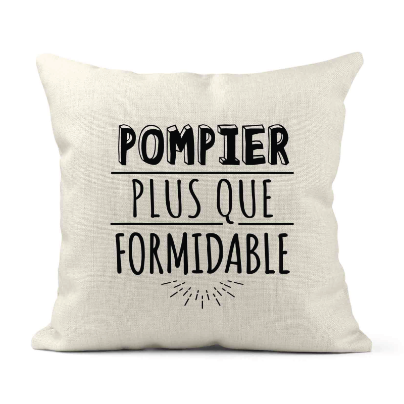 Housse de coussin - Lin - Décoration - imprimé Citation humour Pompier plus que formidable