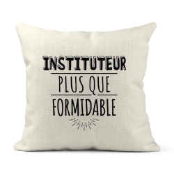 Housse de coussin - Lin - Décoration - imprimé Citation humour Instituteur plus que formidable