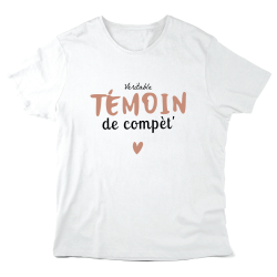 T-Shirt imprimé à message - Cadeau Mariage - Véritable témoin de compète