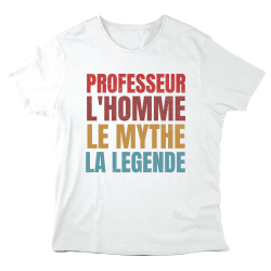 T-Shirt imprimé à message - Cadeau Fin année scolaire  - Professeur l'homme le mythe la légende