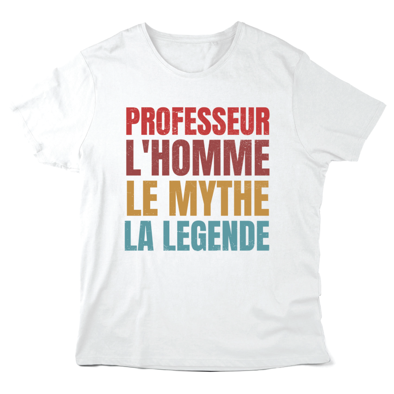 T-Shirt imprimé à message - Cadeau Fin année scolaire  - Professeur l'homme le mythe la légende