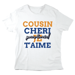 T-Shirt imprimé à message - Cadeau Famille - Cousin chéri je t'aime pour la vie