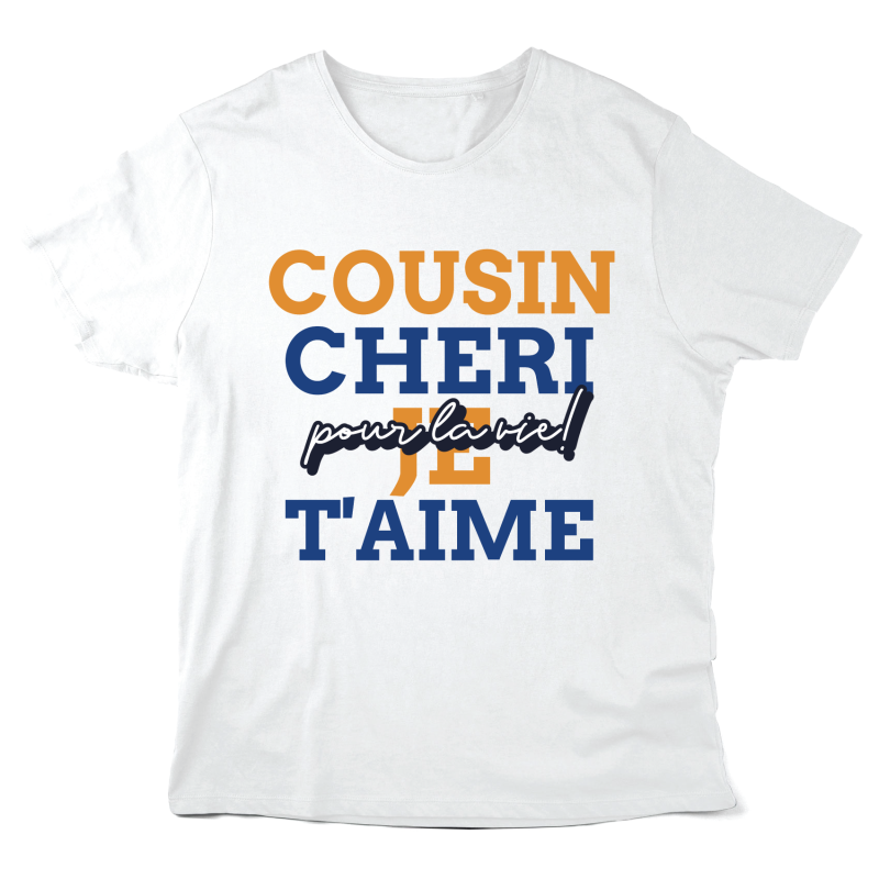 T-Shirt imprimé à message - Cadeau Famille - Cousin chéri je t'aime pour la vie