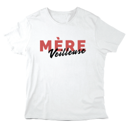 T-Shirt imprimé à message - Cadeau Fête des mères - Mère veilleuse