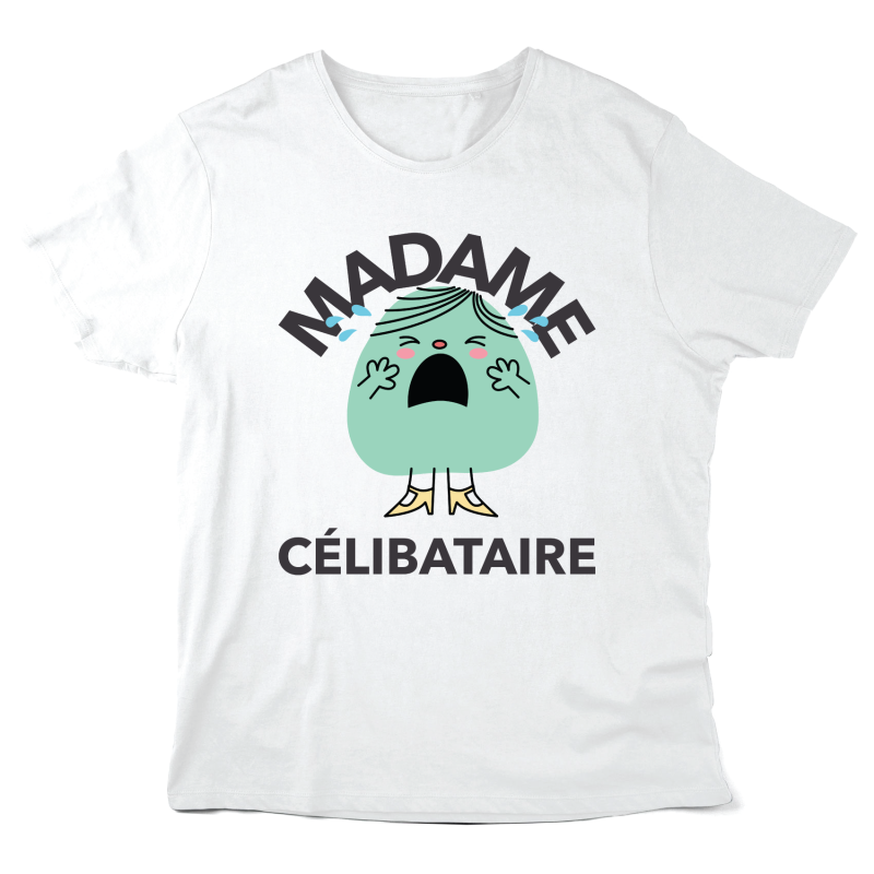 T-Shirt imprimé à message - illustration humour - Madame célibataire