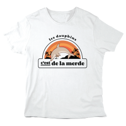 T-Shirt imprimé à message - Cadeau humour - Les dauphins c'est de la merde