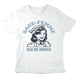 T-Shirt imprimé à message - Cadeau Métiers soignant - Sage femme plus que parfaite
