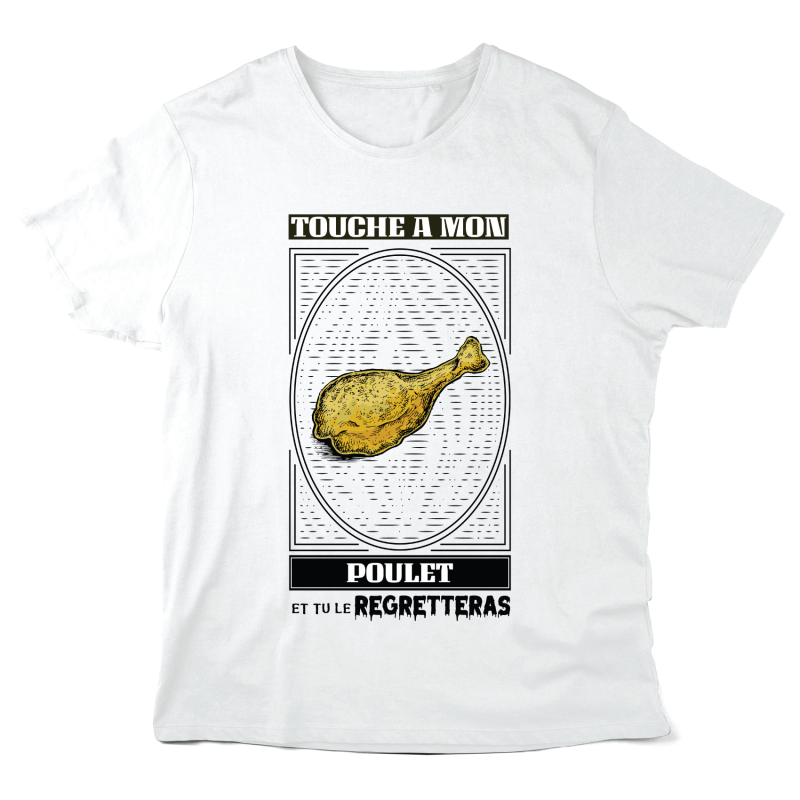 T-Shirt imprimé à message - Cadeau humour - Touche a mon poulet et tu le regretteras