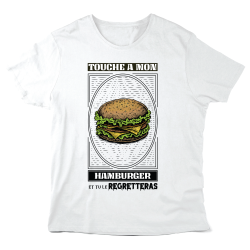 T-Shirt imprimé à message - Cadeau humour - Touche a mon Hamburger et tu le regretteras
