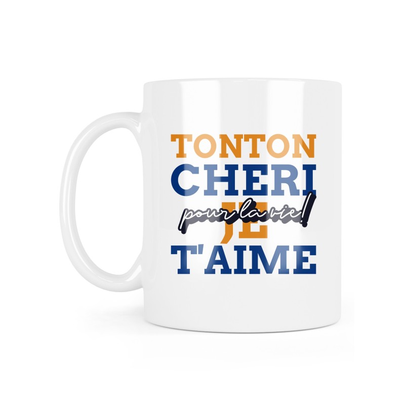 Mug céramique à message - Cadeau Famille - Tonton chéri je t'aime pour la vie