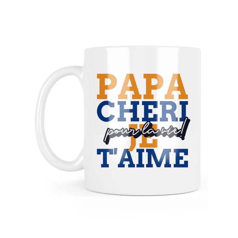 Mug céramique à message - Cadeau Fête des pères - Papa chéri je t'aime pour la vie