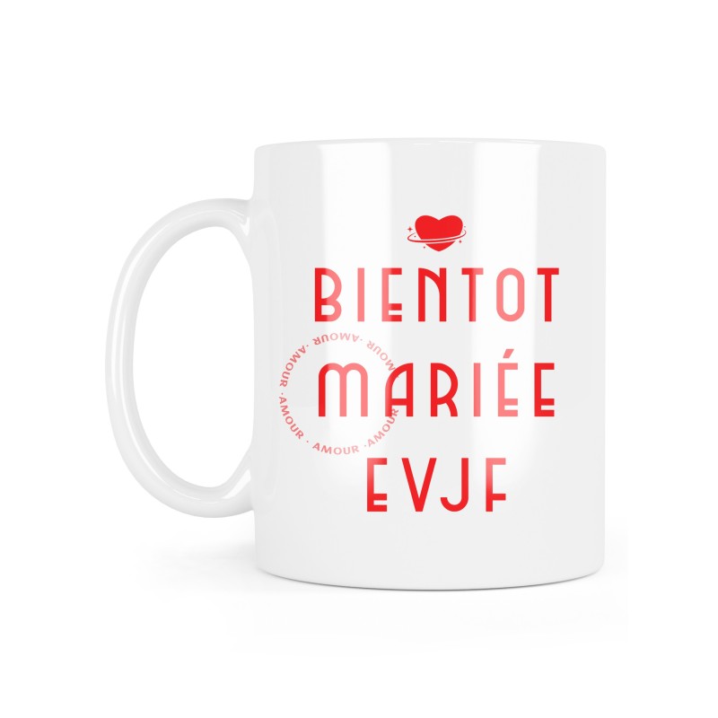 Mug céramique à message - Cadeau Mariage - Bientôt mariée EVJF