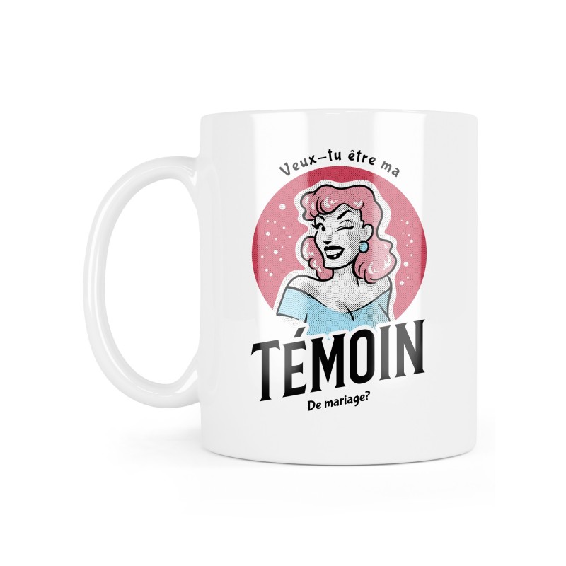 Mug céramique à message - Cadeau Mariage - Veux tu être ma témoin ?