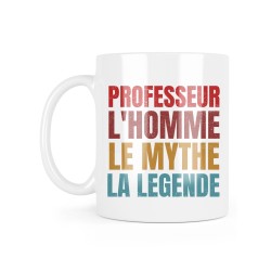 Mug céramique à message - Cadeau fin année scolaire - Professeur l'homme le mythe la légende