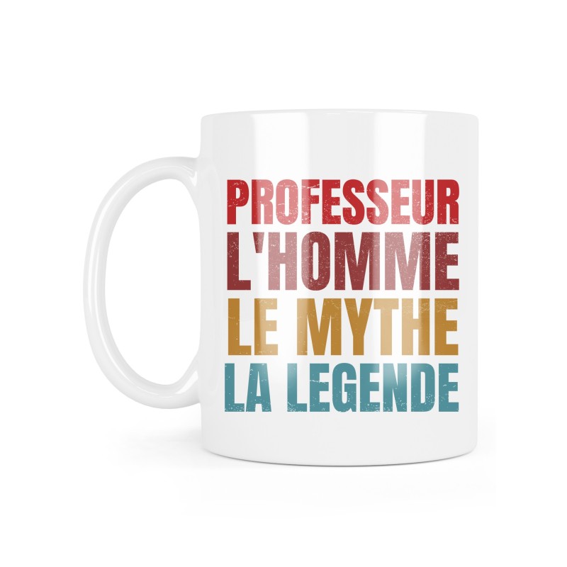 Mug céramique à message - Cadeau fin année scolaire - Professeur l'homme le mythe la légende