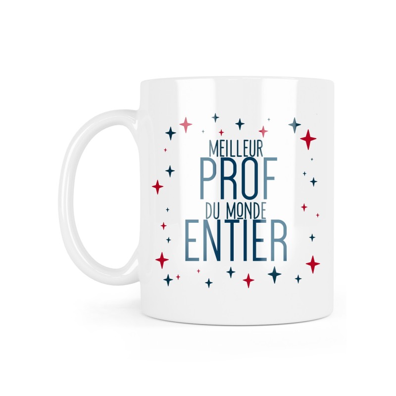 Mug céramique à message - Cadeau fin année scolaire - Meilleure prof du monde entier