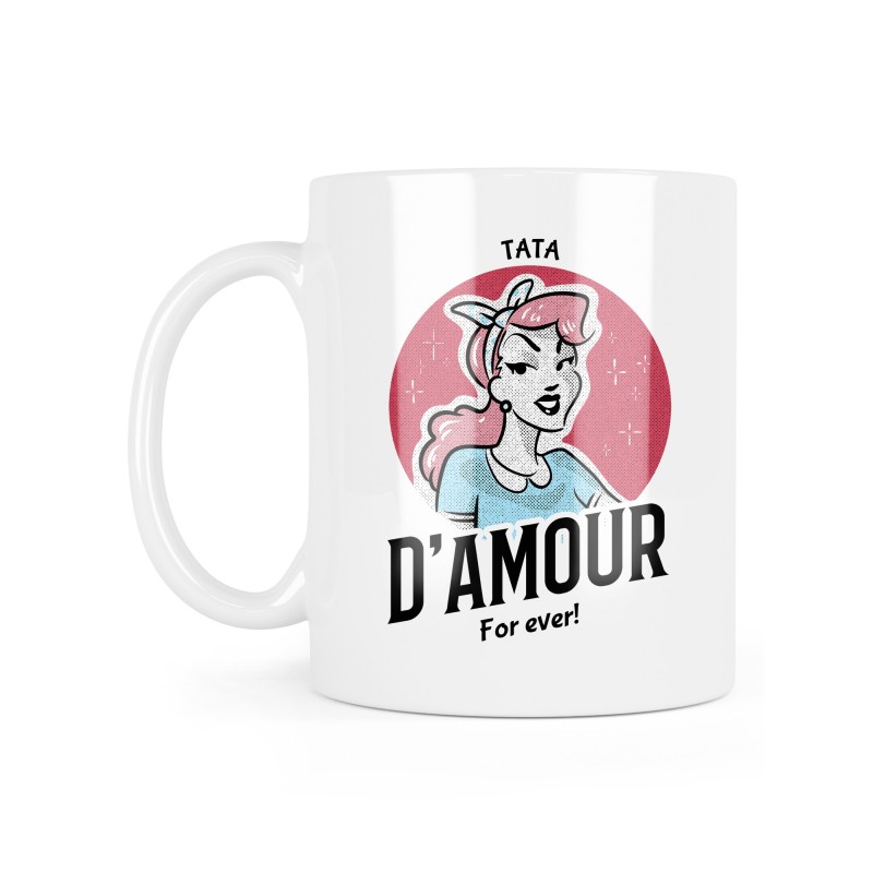 Mug céramique à message - Cadeau famille - Tata d'amour for ever