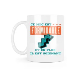 Mug céramique à message - Cadeau Métiers - Ce mec est formidable et en plus il est soignant