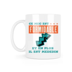 Mug céramique à message - Cadeau Métiers - Ce mec est formidable et en plus il est Médecin