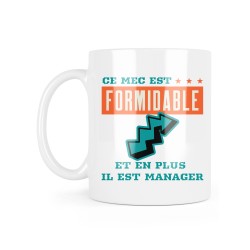 Mug céramique à message - Cadeau Métiers - Ce mec est formidable et en plus il est manager