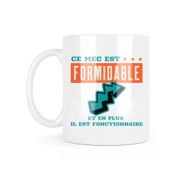 Mug céramique à message - Cadeau Métiers - Ce mec est formidable et en plus il est fonctionnaire