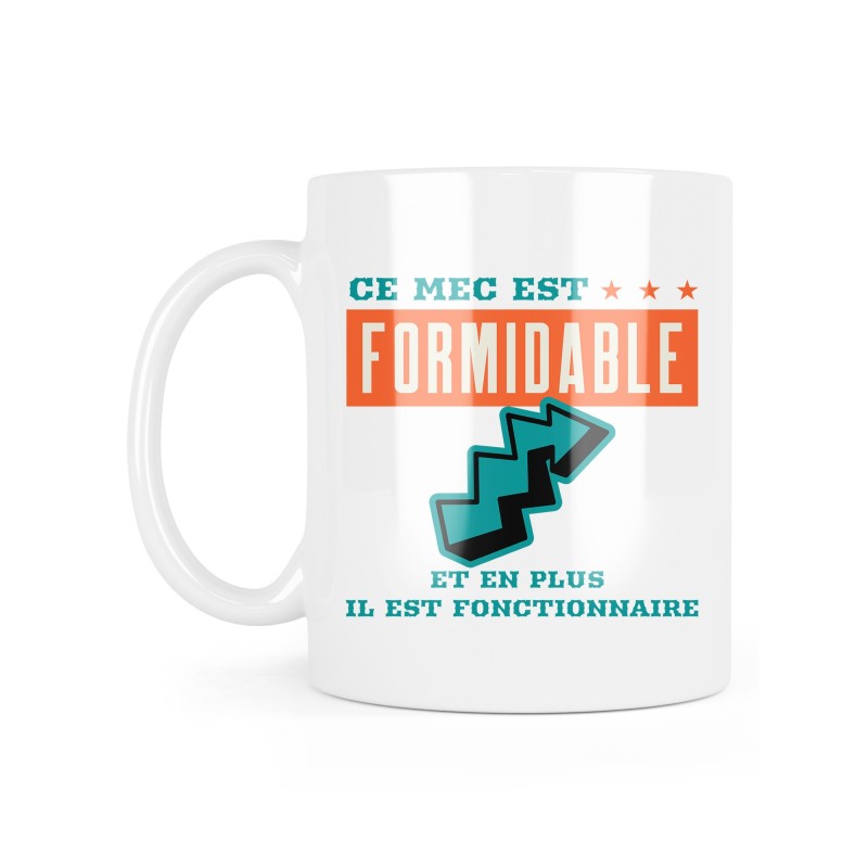 Mug céramique à message - Cadeau Métiers - Ce mec est formidable et en plus il est fonctionnaire