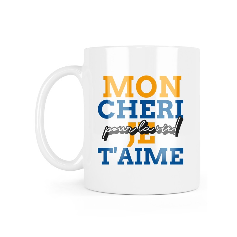 Mug céramique à message - Cadeau amour - Mon chéri je t'aime pour la vie