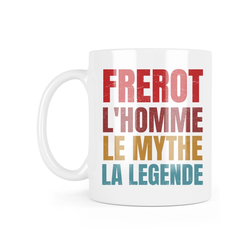 Mug céramique à message - Cadeau famille -  Frérot l'homme le mythe la légende