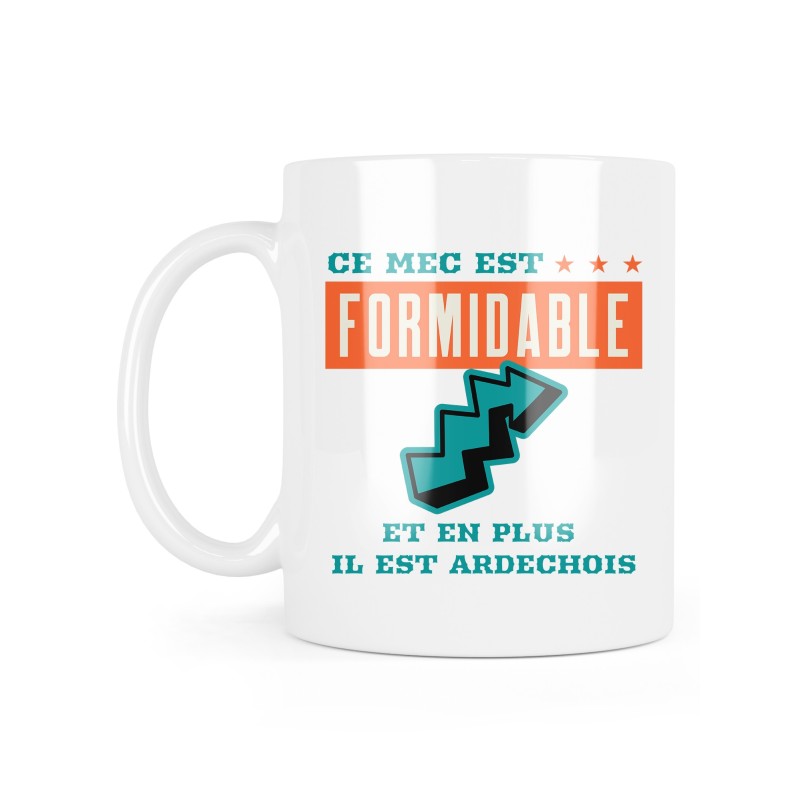 Mug céramique à message - Cadeau humour - Ce mec est formidable et en plus il est ardechois