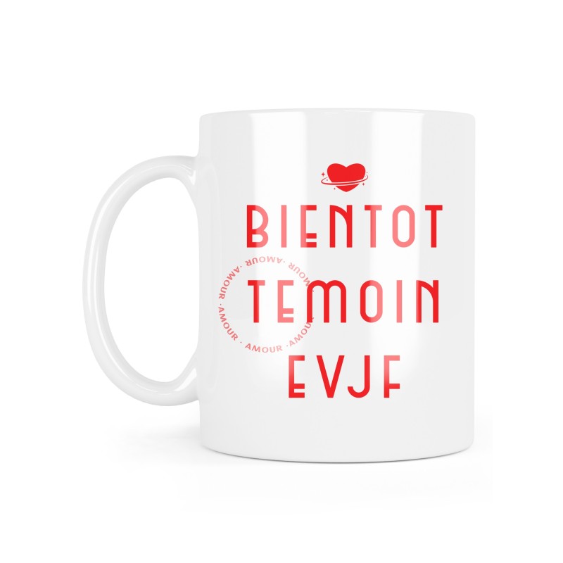 Mug céramique à message - Cadeau mariage - Bientôt témoin EVJF