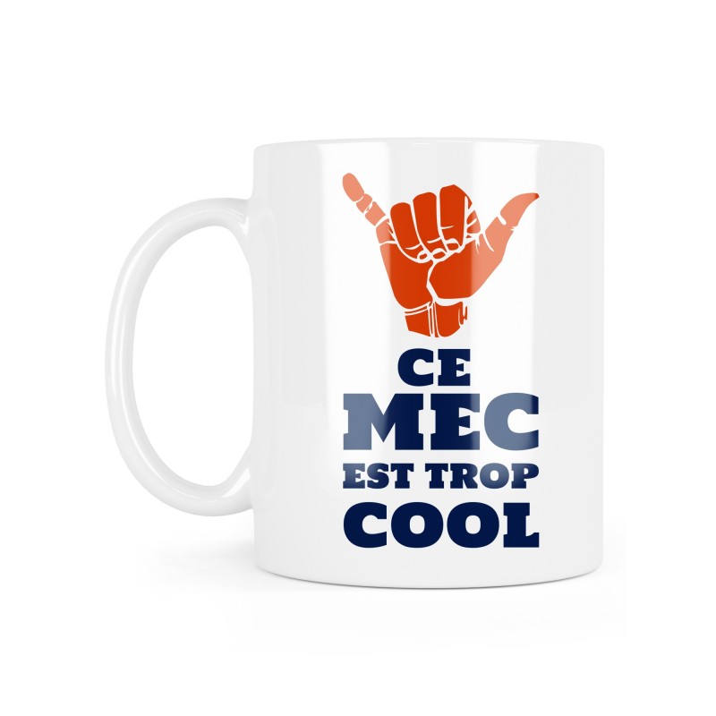 Mug céramique à message - Cadeau - Ce mec est trop cool