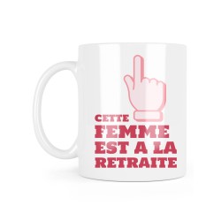 Mug céramique à message - Cadeau retraite - Cette femme est à la retraite