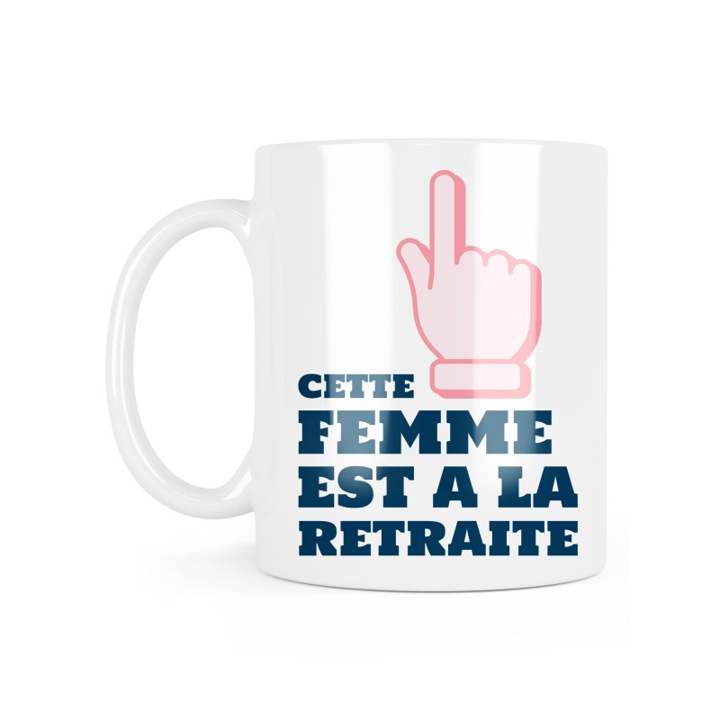 Mug céramique à message - Cadeau retraite - Cette femme est à la retraite