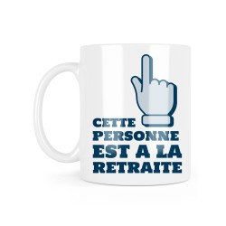 Mug céramique à message - Cadeau retraite - Cette personne est à la retraite