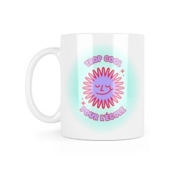 Mug céramique à message - Cadeau humour - Trop cool pour l'école