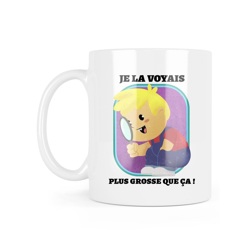 Mug céramique à message - Cadeau humour illustration - Je la voyais plus grosse que ça